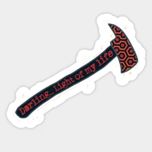 Darling Light of My Life Horror Movie Shining Axe Overlook Hotel Sticker